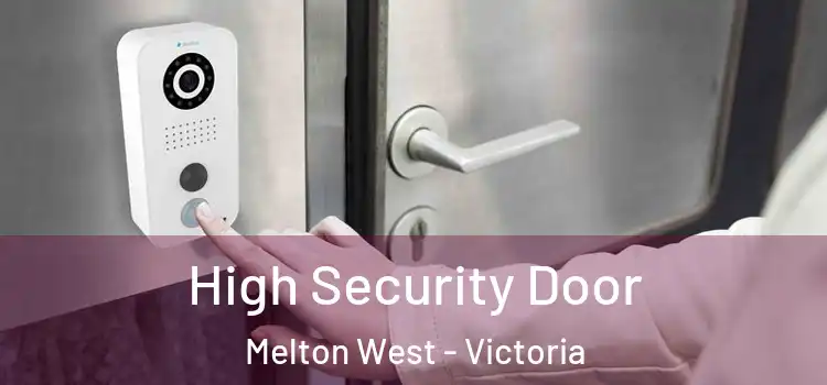 High Security Door Melton West - Victoria