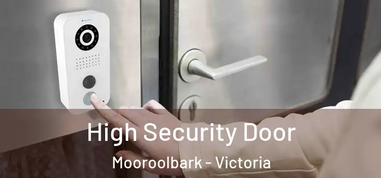 High Security Door Mooroolbark - Victoria