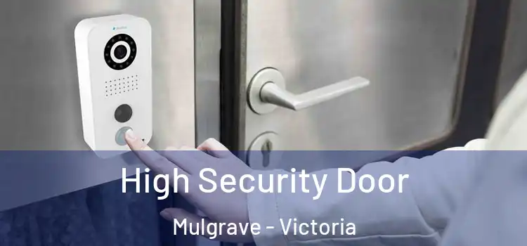 High Security Door Mulgrave - Victoria