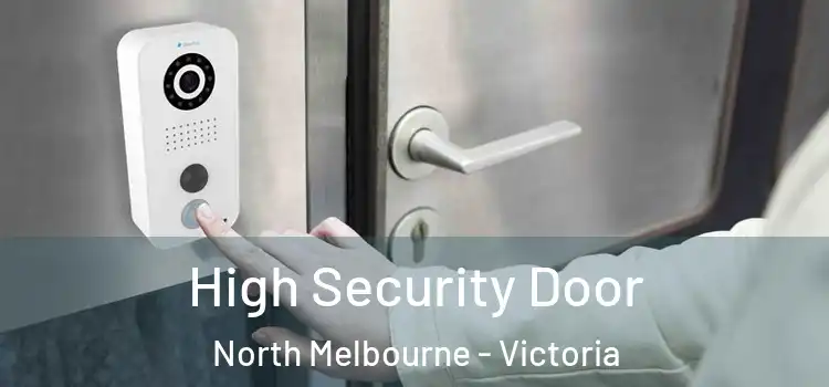 High Security Door North Melbourne - Victoria