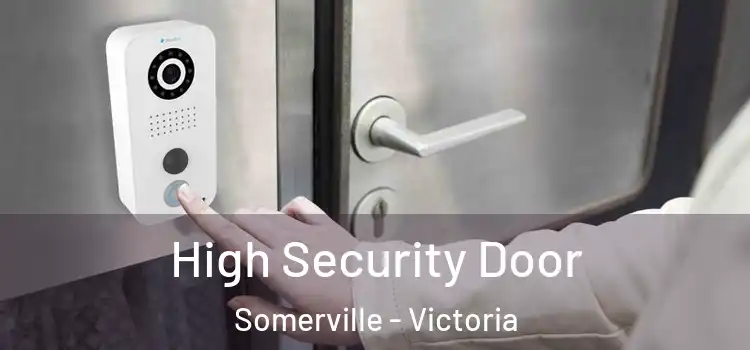 High Security Door Somerville - Victoria