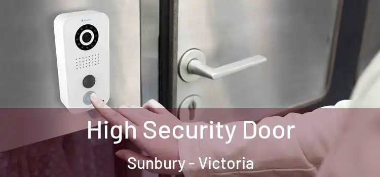 High Security Door Sunbury - Victoria