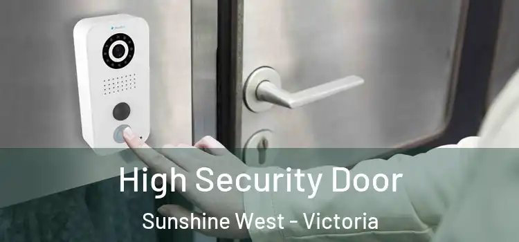 High Security Door Sunshine West - Victoria