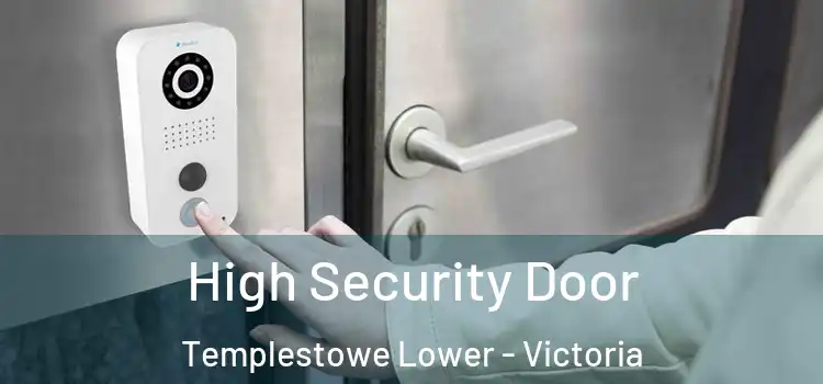 High Security Door Templestowe Lower - Victoria