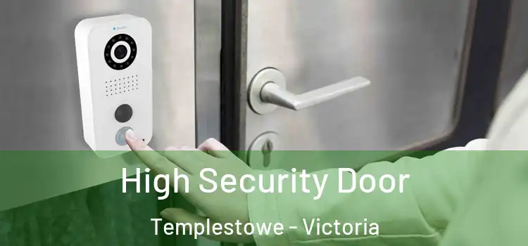 High Security Door Templestowe - Victoria