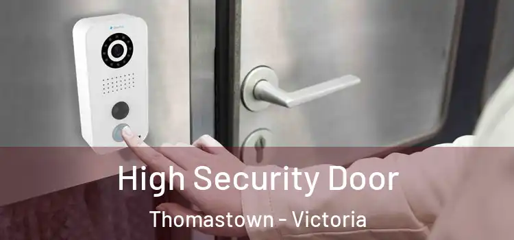 High Security Door Thomastown - Victoria