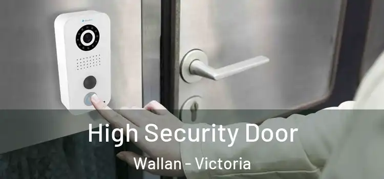 High Security Door Wallan - Victoria