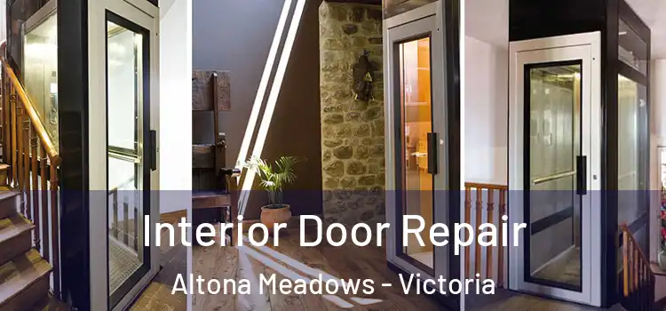 Interior Door Repair Altona Meadows - Victoria