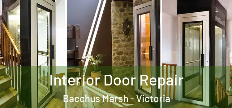 Interior Door Repair Bacchus Marsh - Victoria