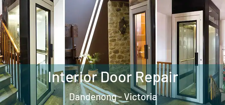 Interior Door Repair Dandenong - Victoria