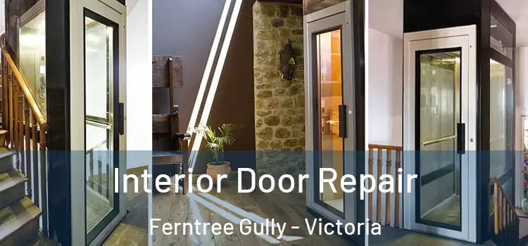 Interior Door Repair Ferntree Gully - Victoria