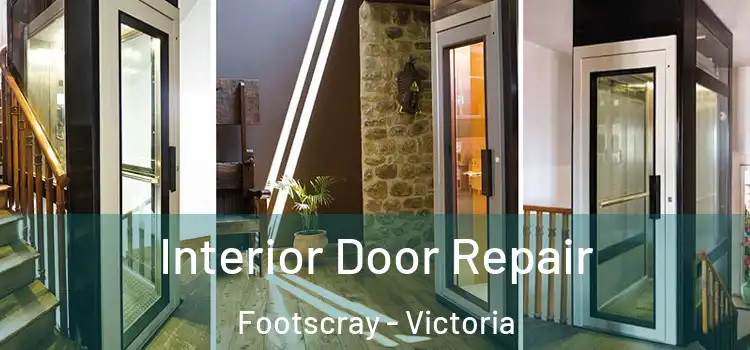 Interior Door Repair Footscray - Victoria