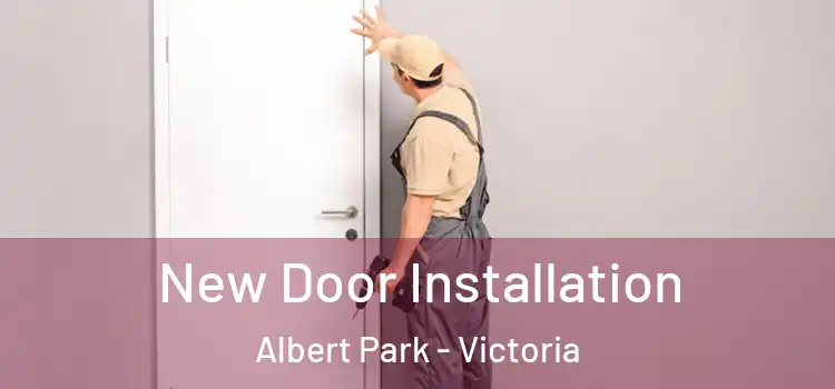 New Door Installation Albert Park - Victoria