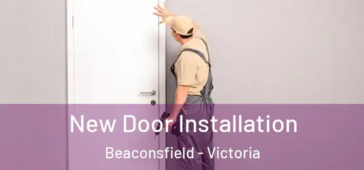 New Door Installation Beaconsfield - Victoria