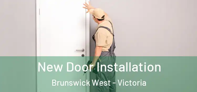 New Door Installation Brunswick West - Victoria