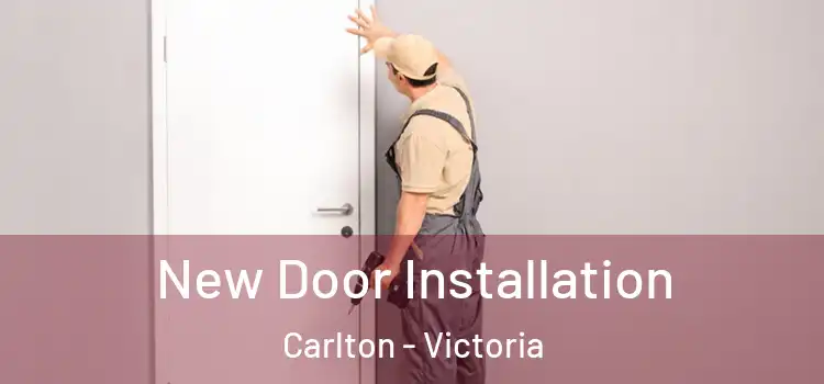 New Door Installation Carlton - Victoria