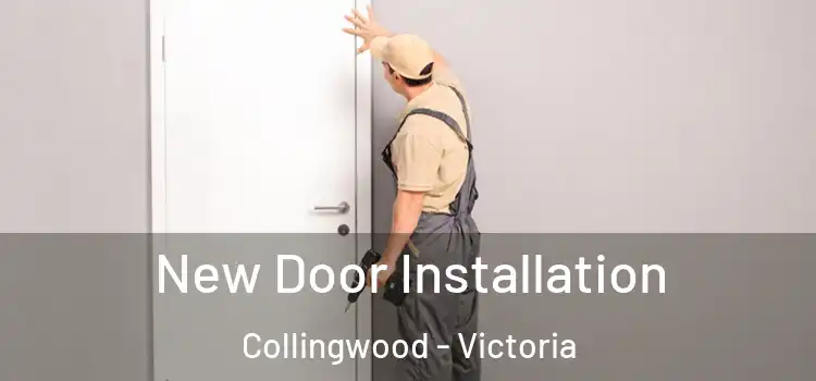 New Door Installation Collingwood - Victoria