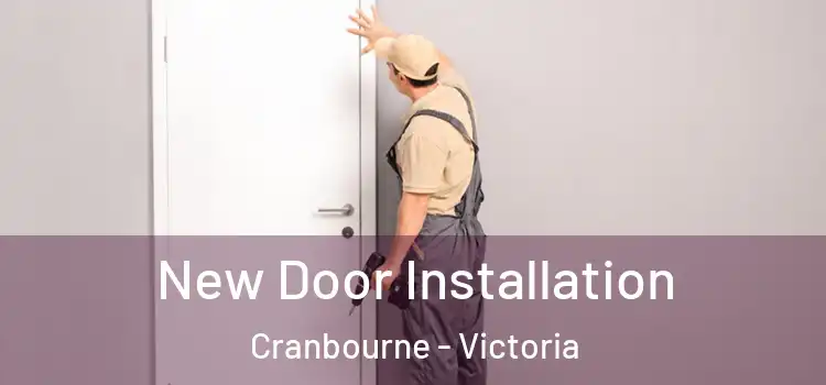 New Door Installation Cranbourne - Victoria