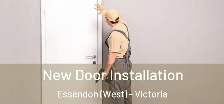 New Door Installation Essendon (West) - Victoria