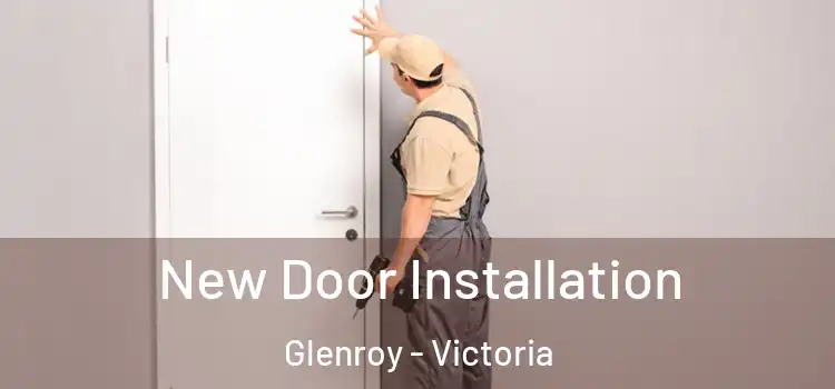 New Door Installation Glenroy - Victoria