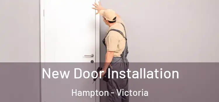 New Door Installation Hampton - Victoria