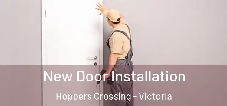 New Door Installation Hoppers Crossing - Victoria