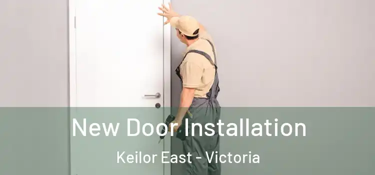 New Door Installation Keilor East - Victoria