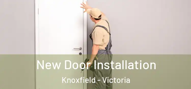 New Door Installation Knoxfield - Victoria