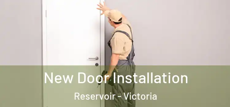 New Door Installation Reservoir - Victoria