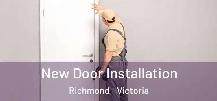 New Door Installation Richmond - Victoria