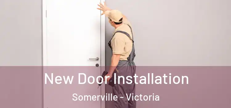 New Door Installation Somerville - Victoria