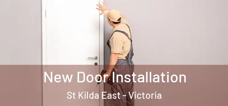 New Door Installation St Kilda East - Victoria