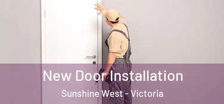 New Door Installation Sunshine West - Victoria