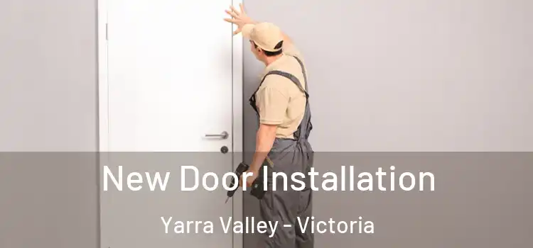 New Door Installation Yarra Valley - Victoria