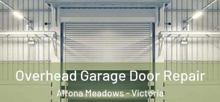 Overhead Garage Door Repair Altona Meadows - Victoria