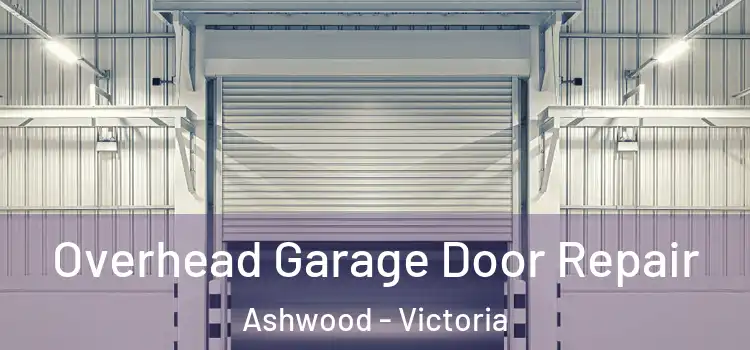 Overhead Garage Door Repair Ashwood - Victoria