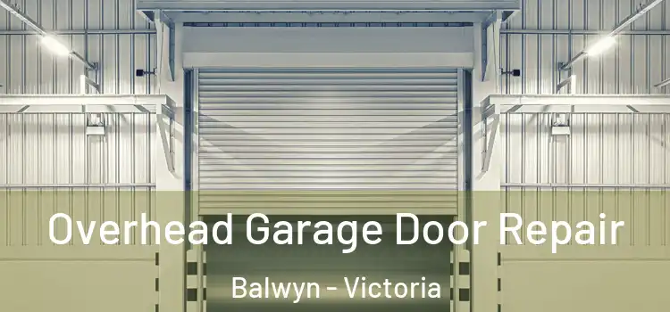 Overhead Garage Door Repair Balwyn - Victoria