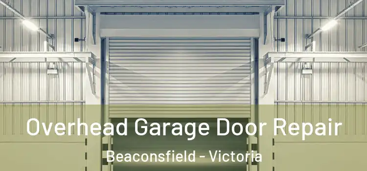 Overhead Garage Door Repair Beaconsfield - Victoria