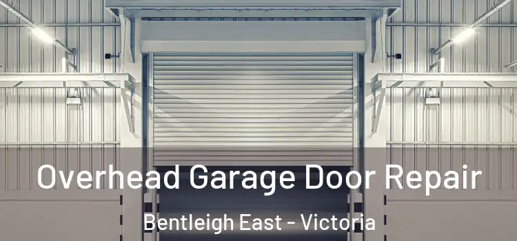 Overhead Garage Door Repair Bentleigh East - Victoria