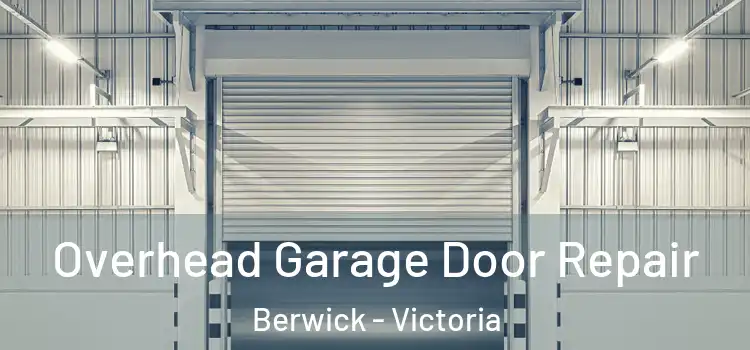 Overhead Garage Door Repair Berwick - Victoria