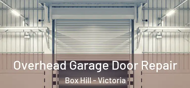 Overhead Garage Door Repair Box Hill - Victoria