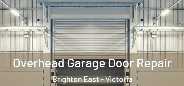 Overhead Garage Door Repair Brighton East - Victoria