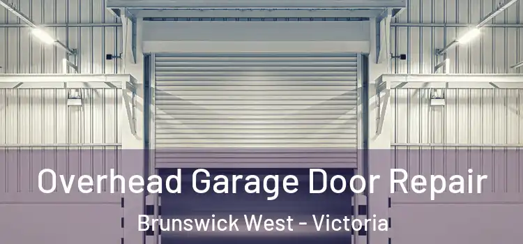 Overhead Garage Door Repair Brunswick West - Victoria