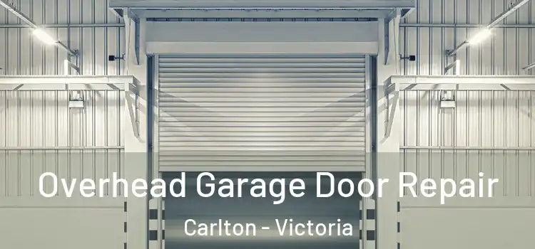 Overhead Garage Door Repair Carlton - Victoria