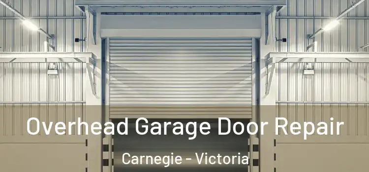 Overhead Garage Door Repair Carnegie - Victoria