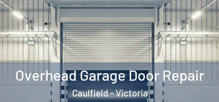 Overhead Garage Door Repair Caulfield - Victoria