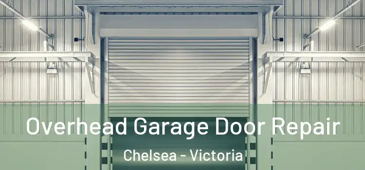 Overhead Garage Door Repair Chelsea - Victoria