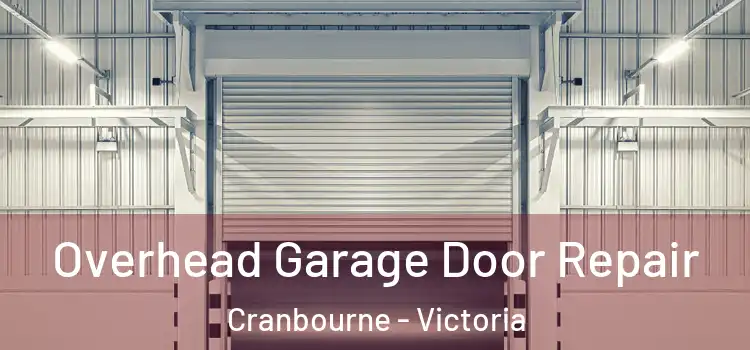 Overhead Garage Door Repair Cranbourne - Victoria