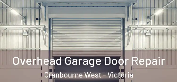 Overhead Garage Door Repair Cranbourne West - Victoria