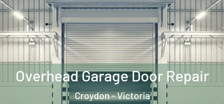 Overhead Garage Door Repair Croydon - Victoria